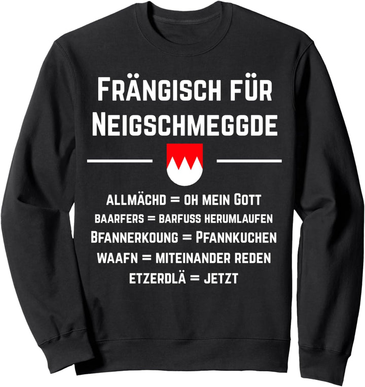Franken Franke Fränkisch Bayrisch Geschenk Sweatshirt
