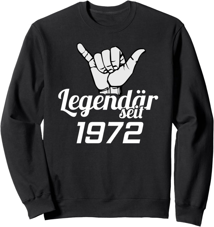50. Geburtstag Geschenk Mann, 50 Jahre Lgendär seit 1972 Sweatshirt