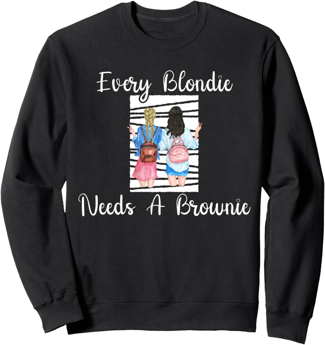 Every Blondie Needs A Brownie Sweatshirt