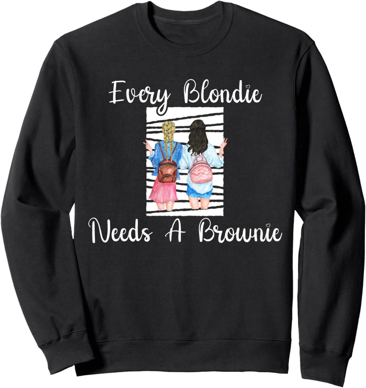 Every Blondie Needs A Brownie Sweatshirt