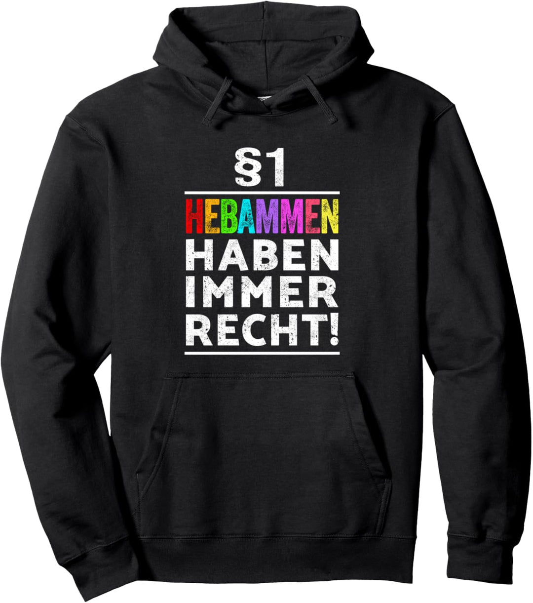 §1 Hebammen haben immer Recht I Geschenk Hebamme Pullover Hoodie