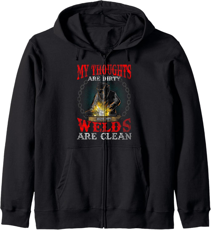 Funny My Thoughts Are Dirty But My Welds Are Clean Welding Kapuzenjacke