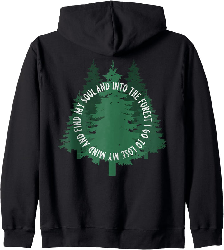And Into The Forest I Go To Lose My Mind And Find My Soul Kapuzenjacke