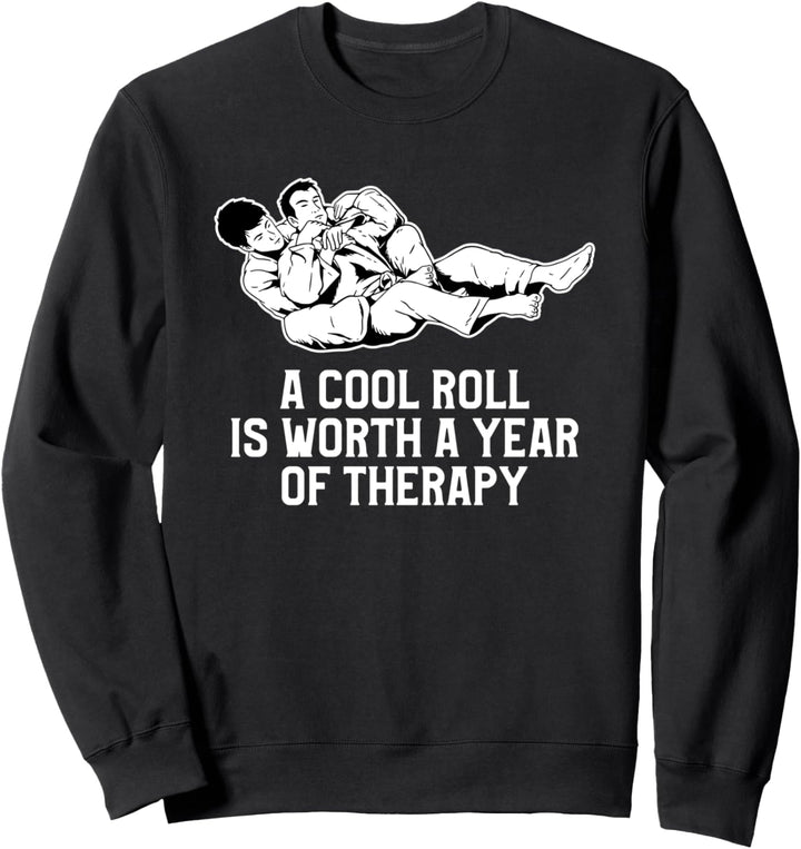 Eine coole Rolle ist ein Jahr der Therapie wert. BJJ Jiu Jitsu. Sweatshirt