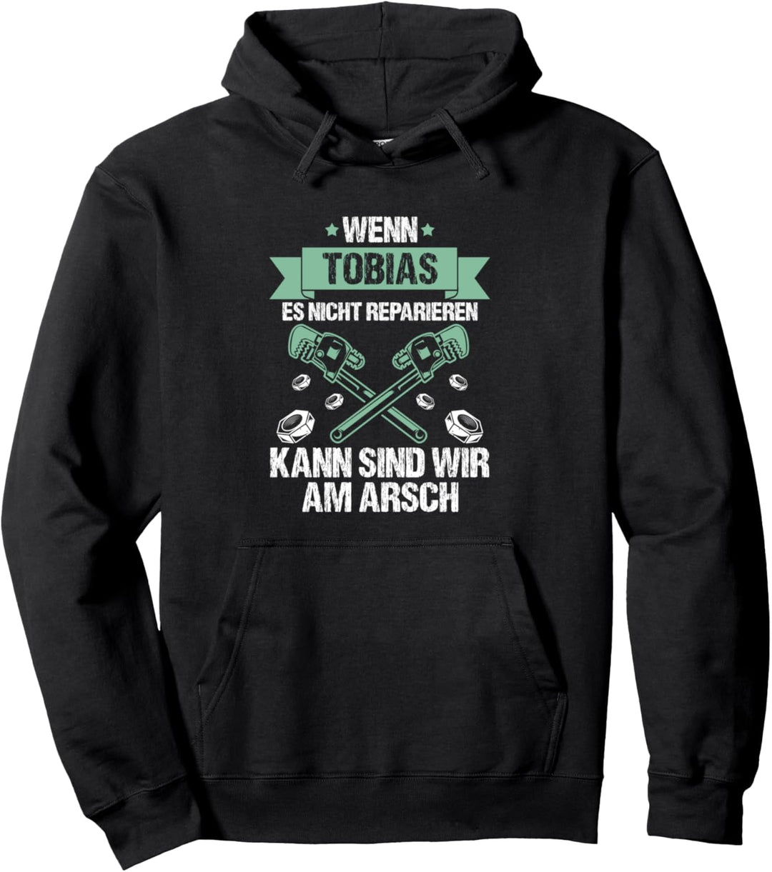 Wenn Tobias es nicht reparieren kann sind wir am arsch Pullover Hoodie