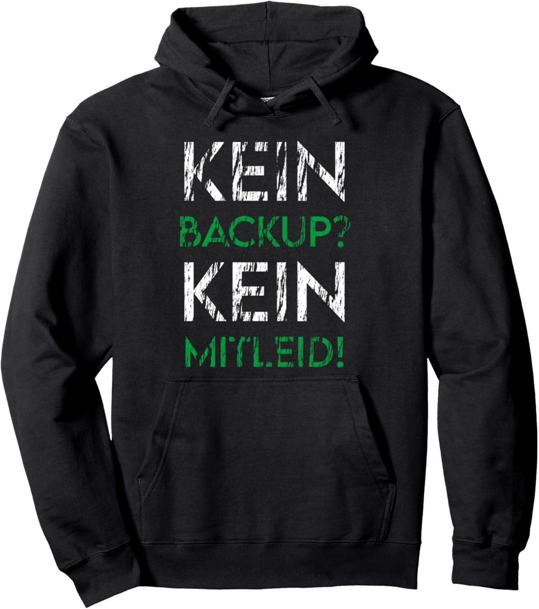 Kein Backup Kein Mitleid Nerd IT Pullover Hoodie