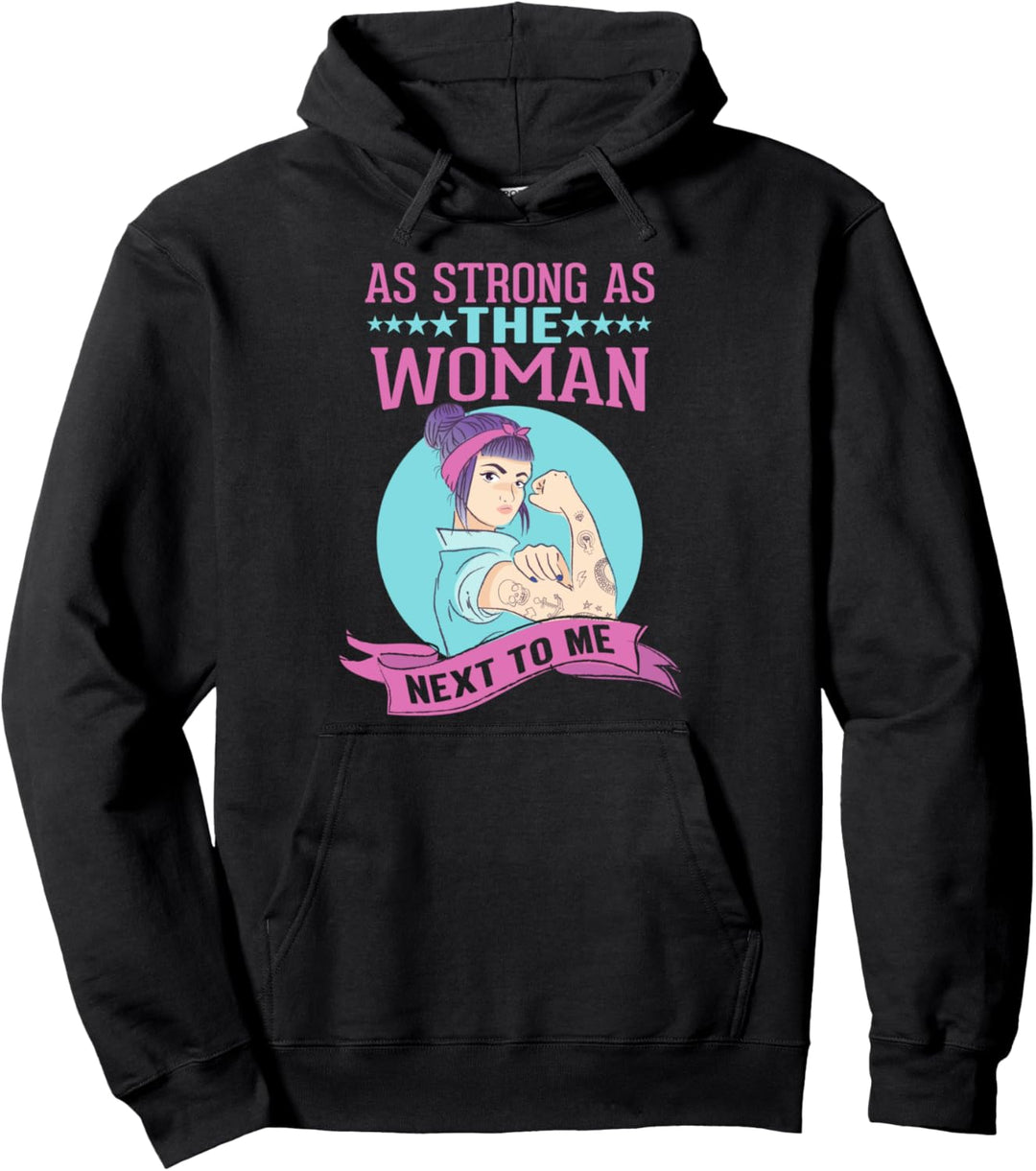 Feminismus-T-Shirt "As Strong As The Woman Next To Me" Pullover Hoodie