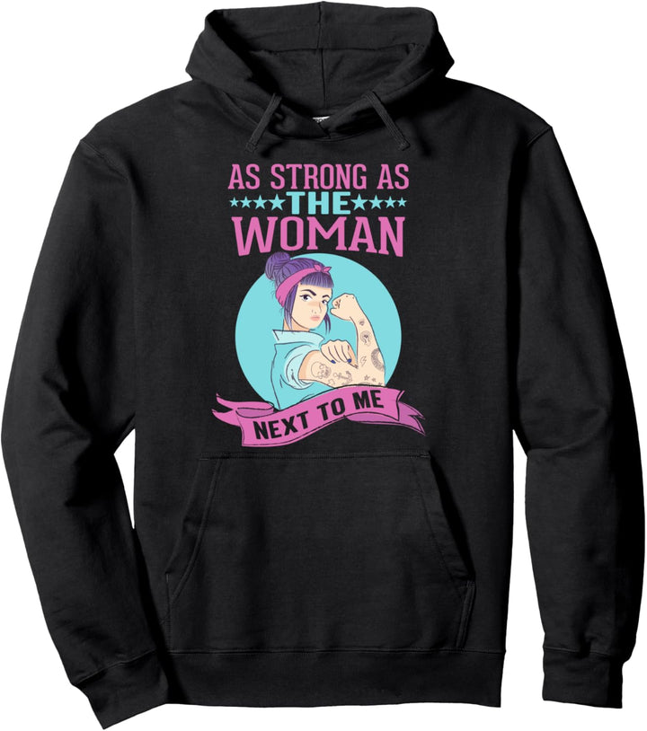 Feminismus-T-Shirt "As Strong As The Woman Next To Me" Pullover Hoodie