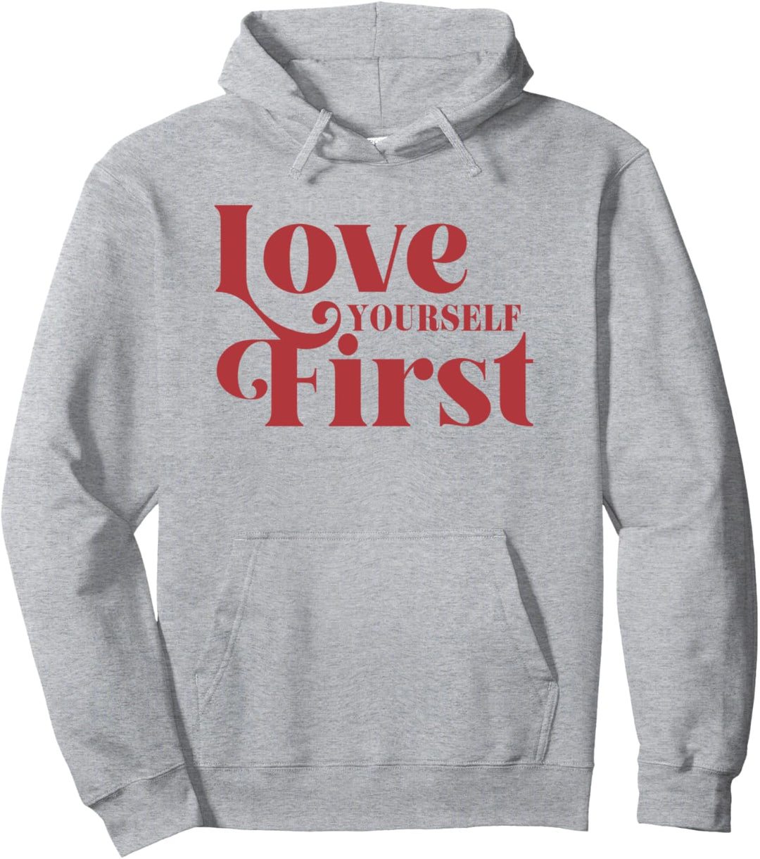 Love Yourself First Pullover Hoodie