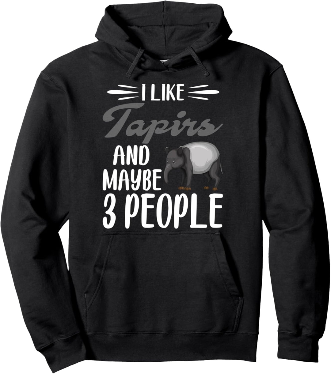 I Like Tapirs and Maybe 3 People | Tapir Lover Pullover Hoodie