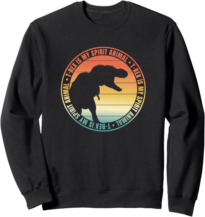T-Rex Is My Spirit Animal Amusing Retro Dinosaur Quote Sweatshirt