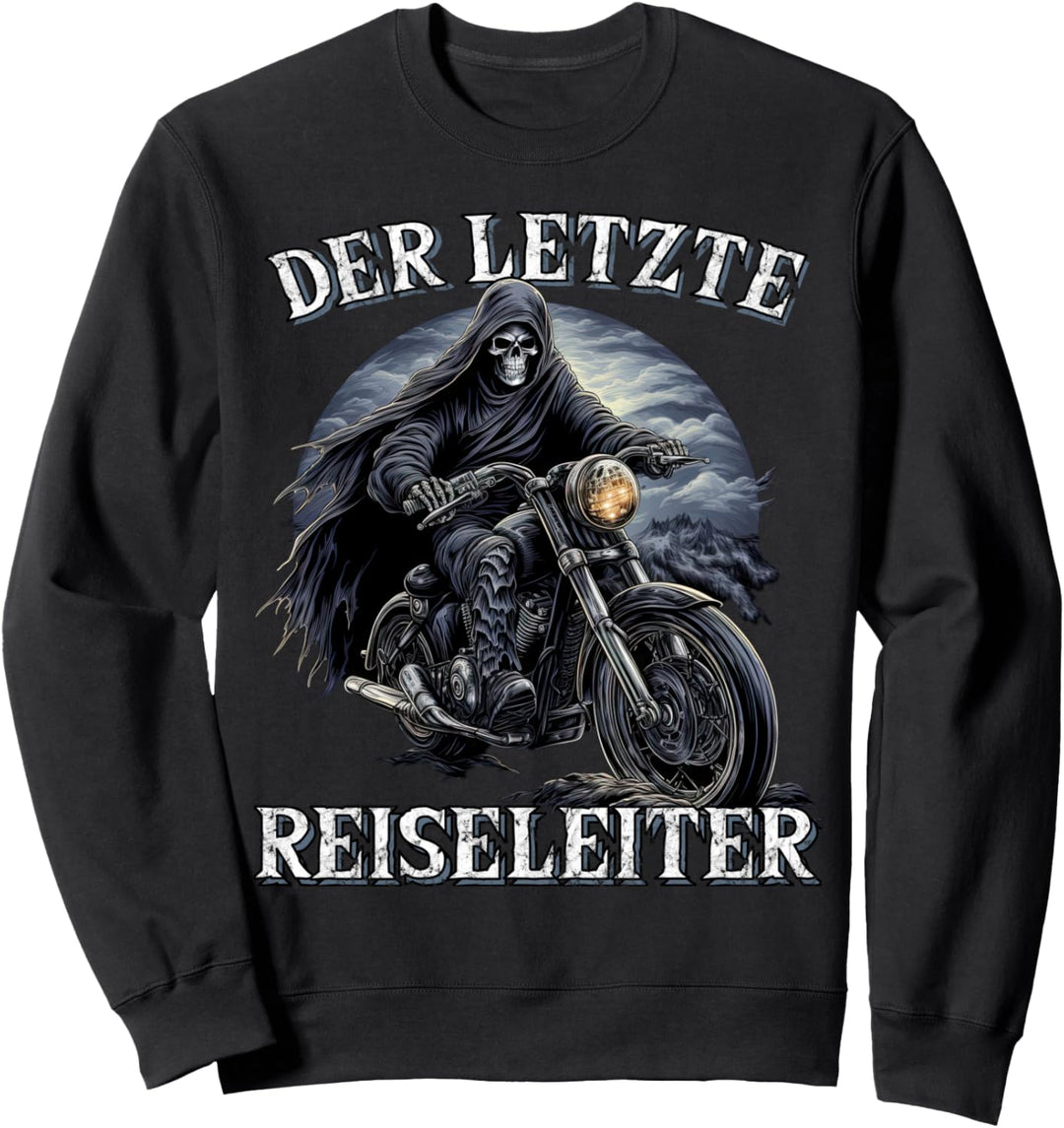 Der letzte Reiseleiter Biker Motorrad Sweatshirt