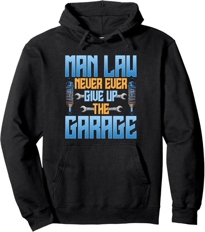 Man Law Never Ever Give Up The Garage KFZ Mechaniker Pullover Hoodie