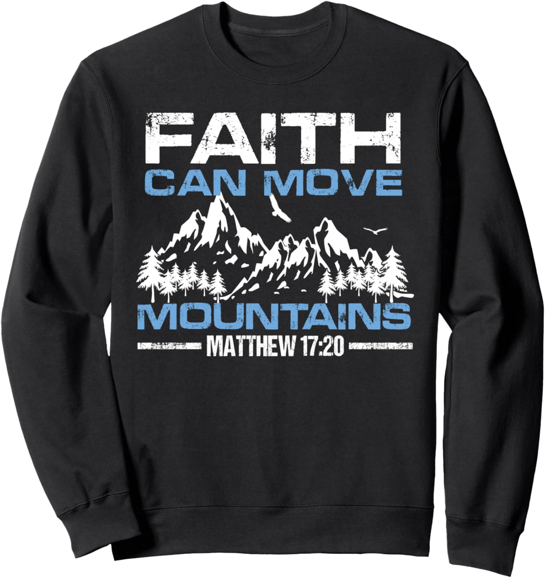 Faith Can Move Mountains Glaube Hoffnung Gebet Jesus Sweatshirt