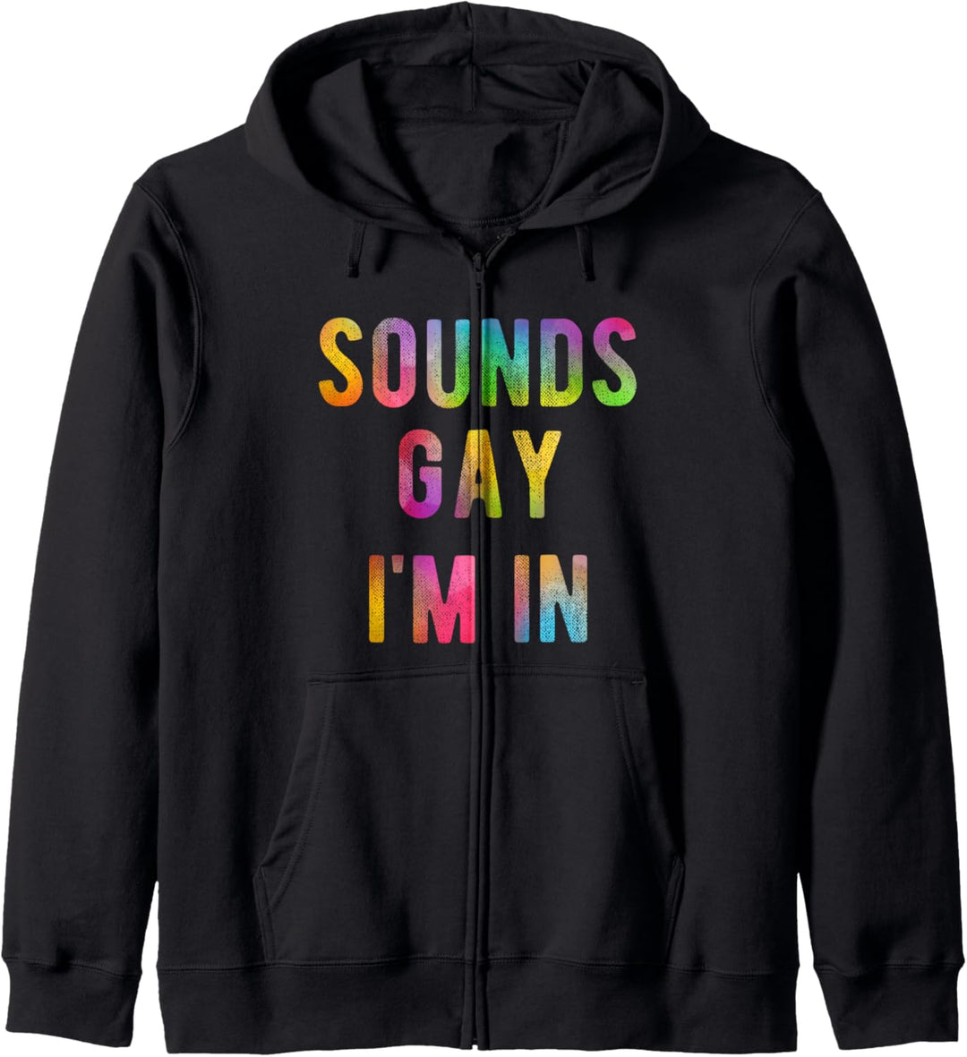 Klänge Gay I 'm In Lustiger Regenbogen Gay Pride LGBTQ Kapuzenjacke