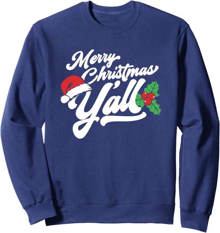 Merry Christmas, Y'all Funny Country Southern Holiday Sweatshirt