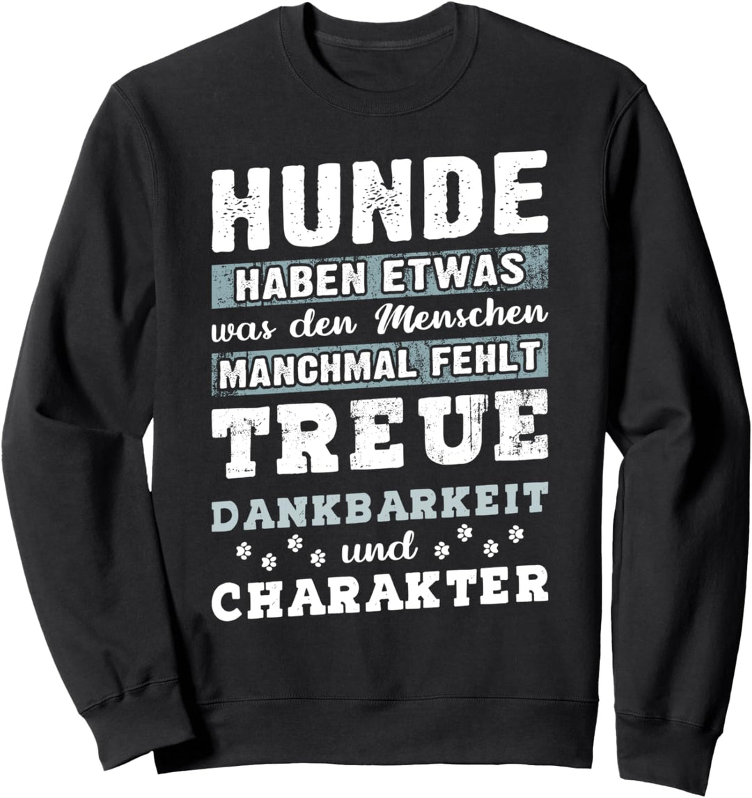 Hundespruch mit Hundemotiv Hundepfoten Hundebesitzer Spruch Sweatshirt