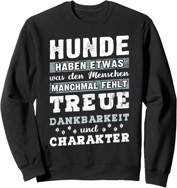 Hundespruch mit Hundemotiv Hundepfoten Hundebesitzer Spruch Sweatshirt