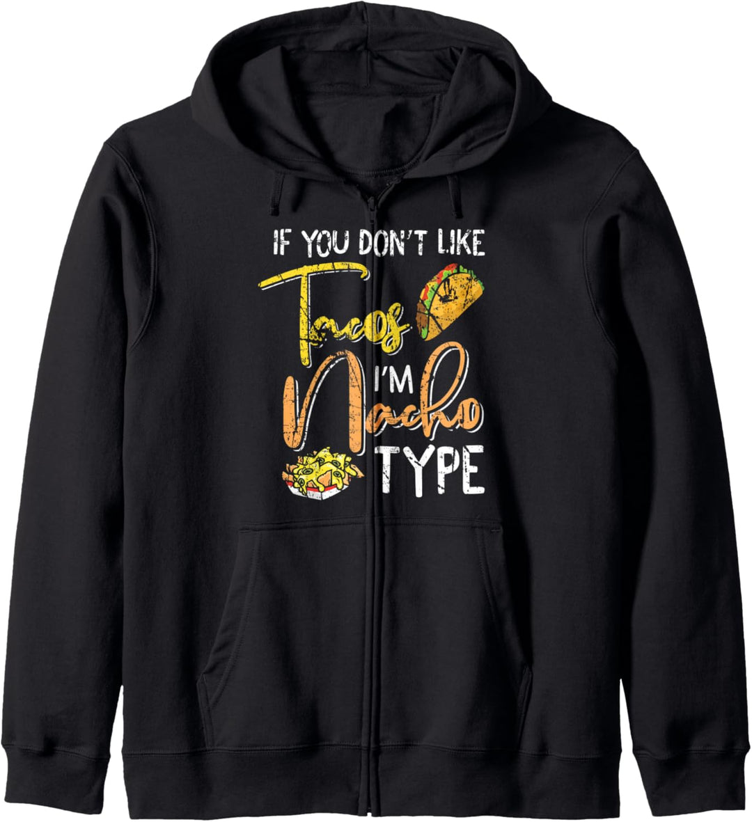 If You Don't Like Tacos I'm Nacho Type Funny Retro Graphic Kapuzenjacke