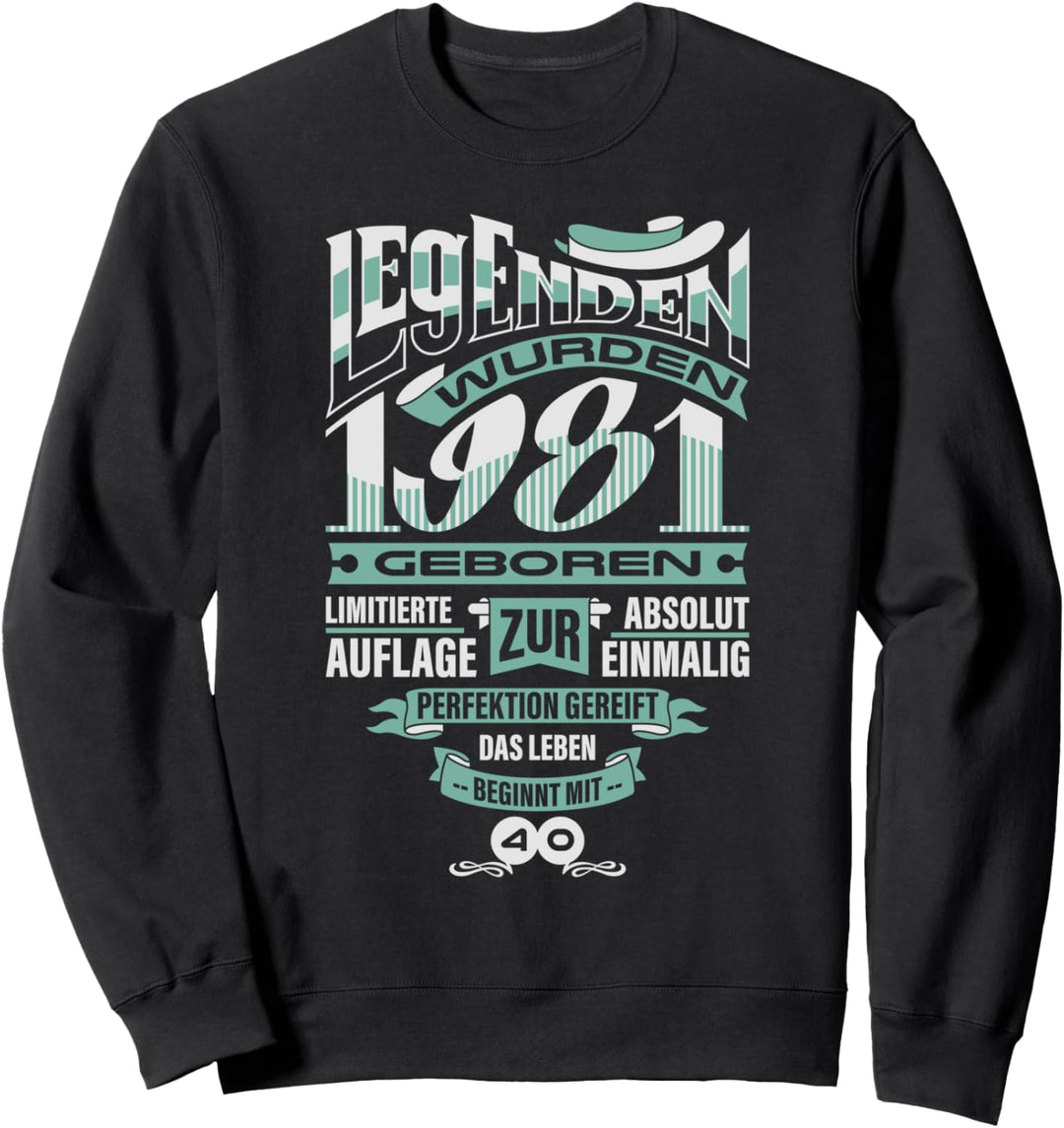 1981 40. Geburtstag Spruch Mann Frau 40er Geburtstag Sweatshirt