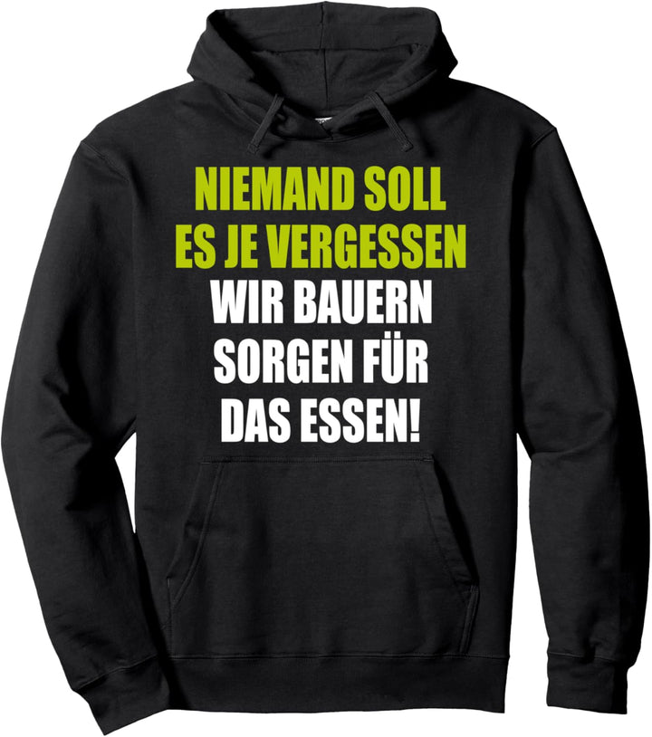 Niemand Soll Es Je Vergessen Wir Bauern Sorgen Für Das Essen Pullover Hoodie