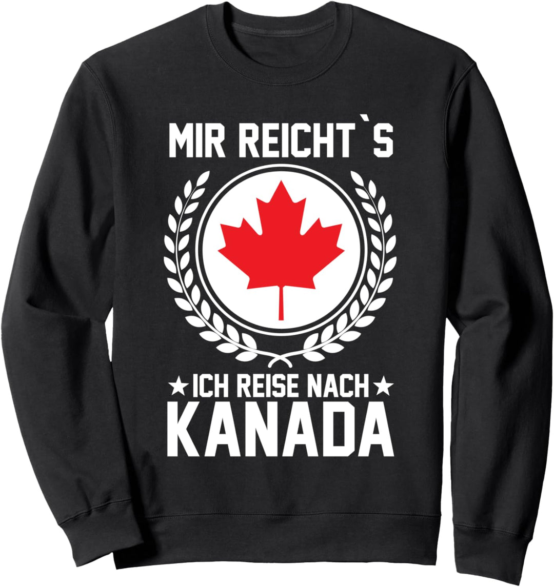 Kanada Reise Kanadier Canada Sweatshirt