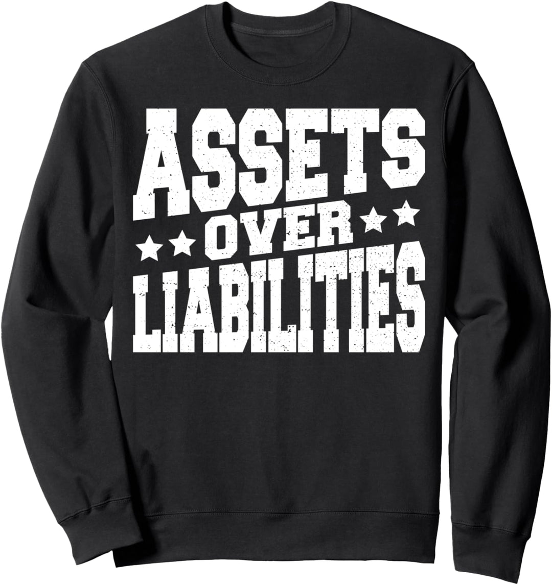 Buchhaltung: Assets Over Liabilities - Steuern Sweatshirt