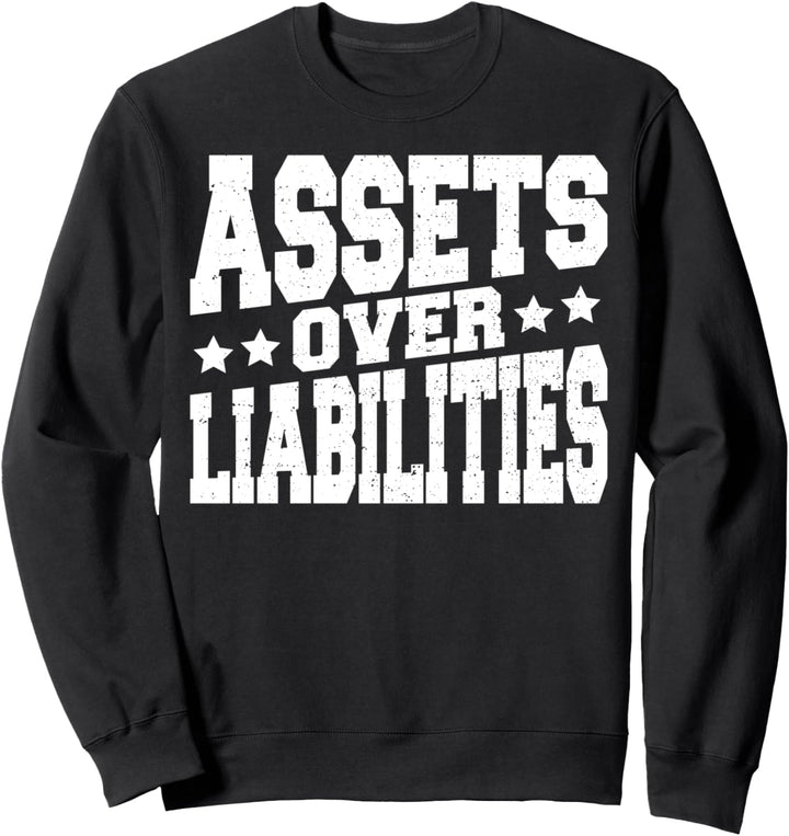 Buchhaltung: Assets Over Liabilities - Steuern Sweatshirt