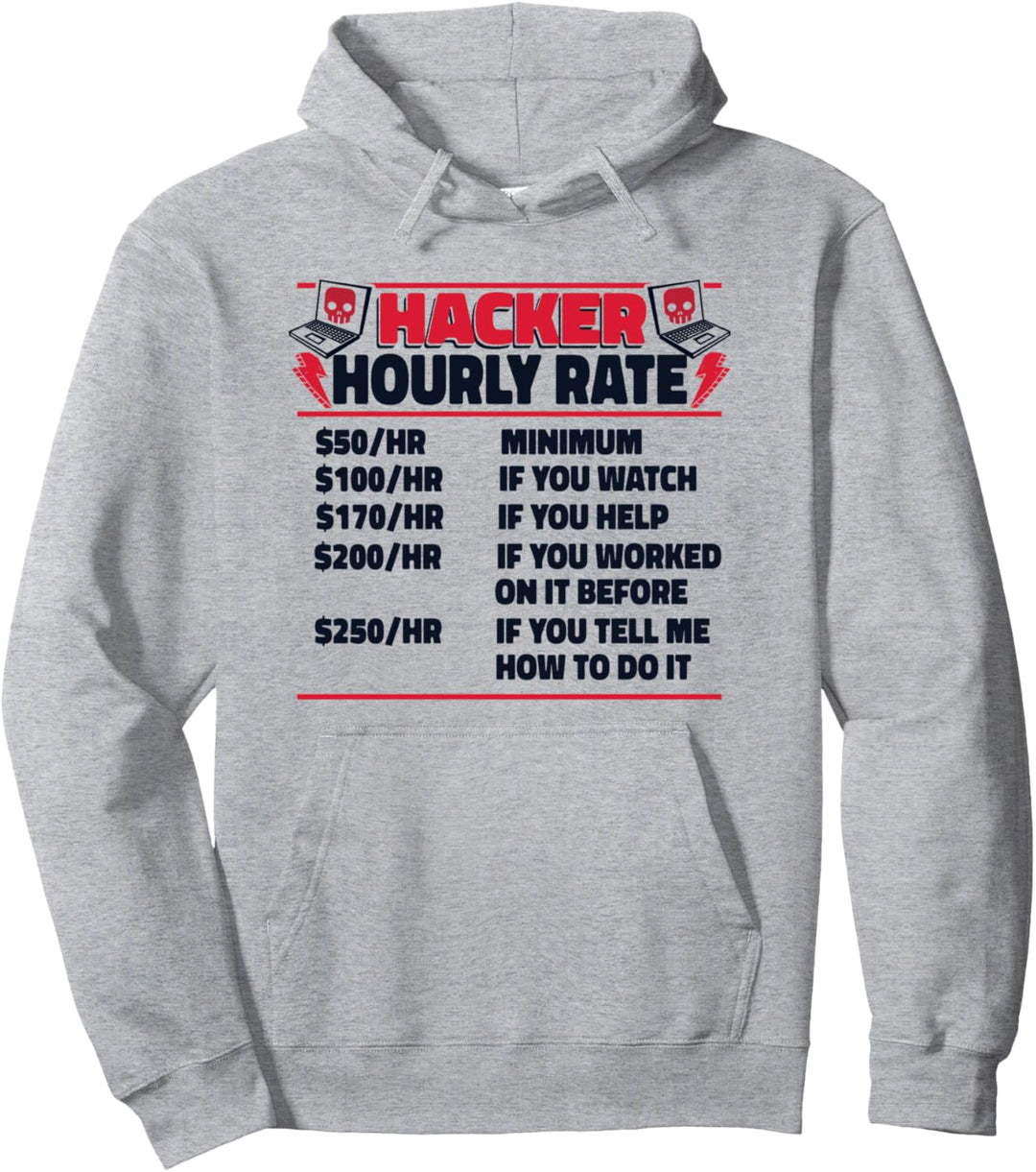 Hacker Hourly Rate Sniffer Social Engineering Hacker Pullover Hoodie