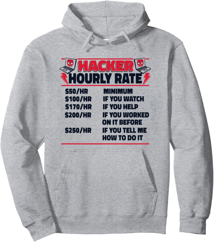 Hacker Hourly Rate Sniffer Social Engineering Hacker Pullover Hoodie
