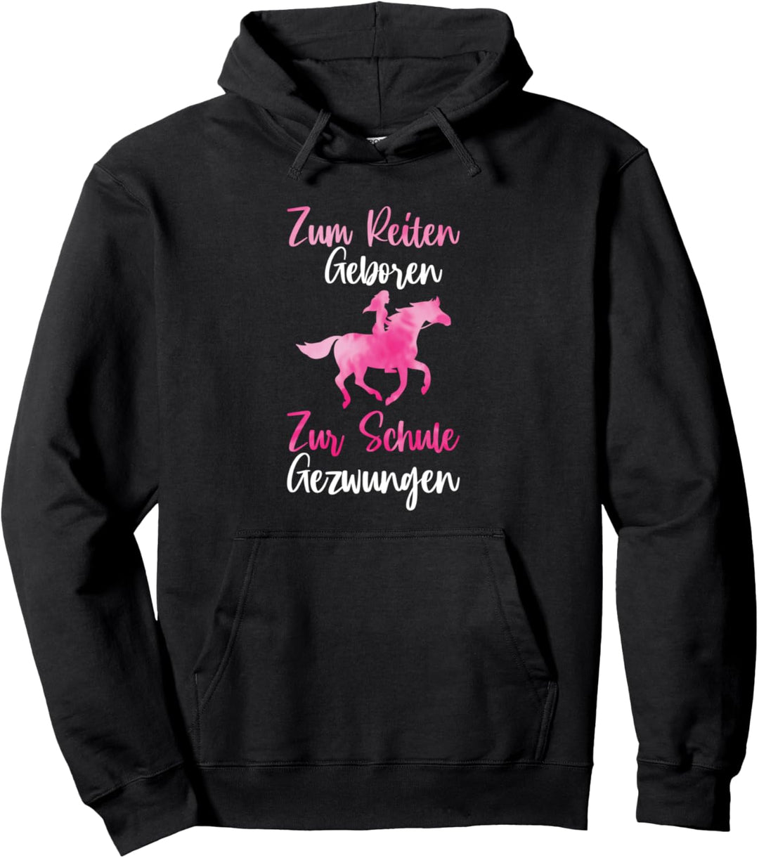 Zum Reiten Geboren Zur Schule Gezwungen Pferd Reiter Spruch Pullover Hoodie
