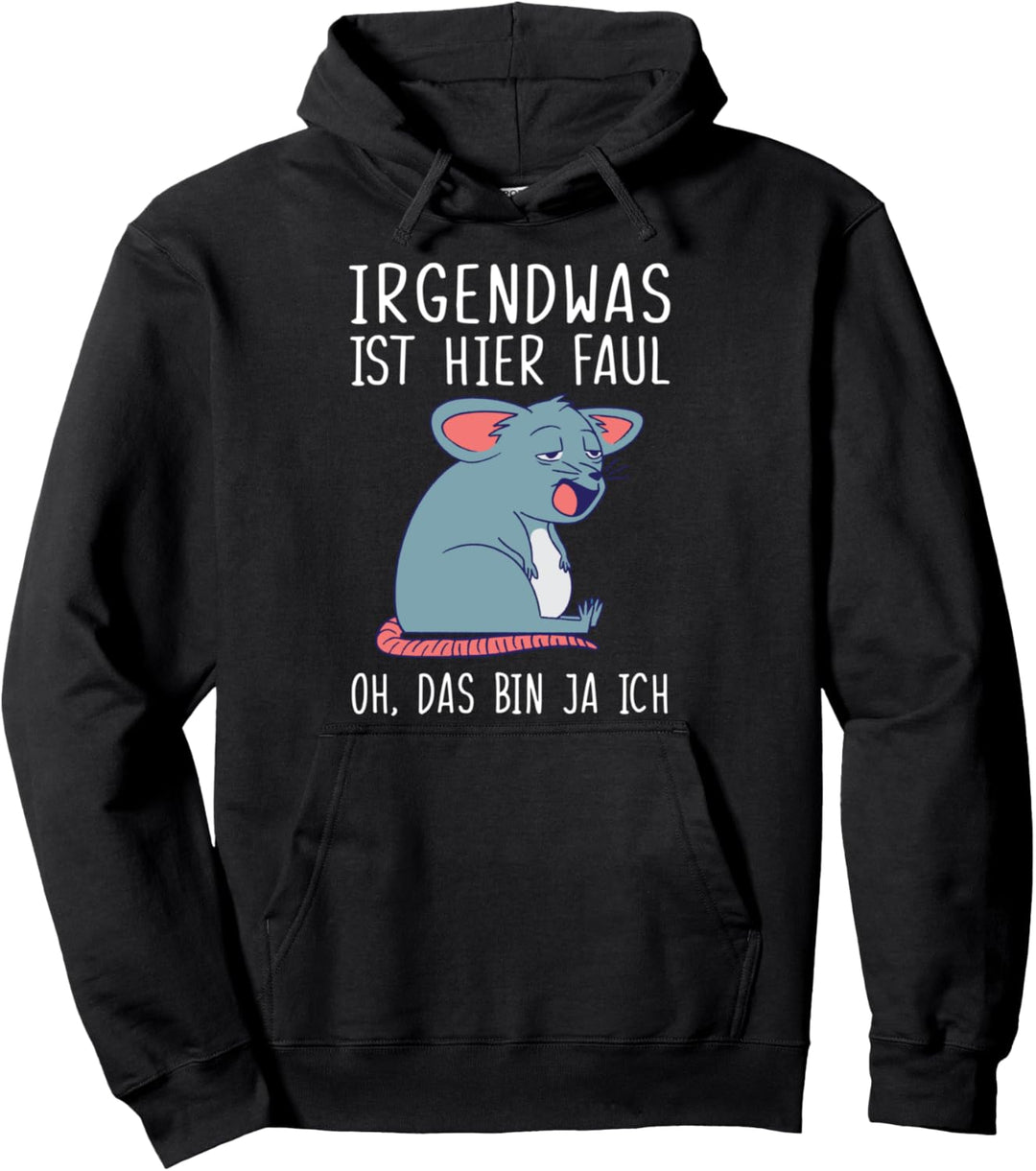 Maus Irgendwas Ist Hier Faul Oh, Das Bin Ja Ich Pullover Hoodie