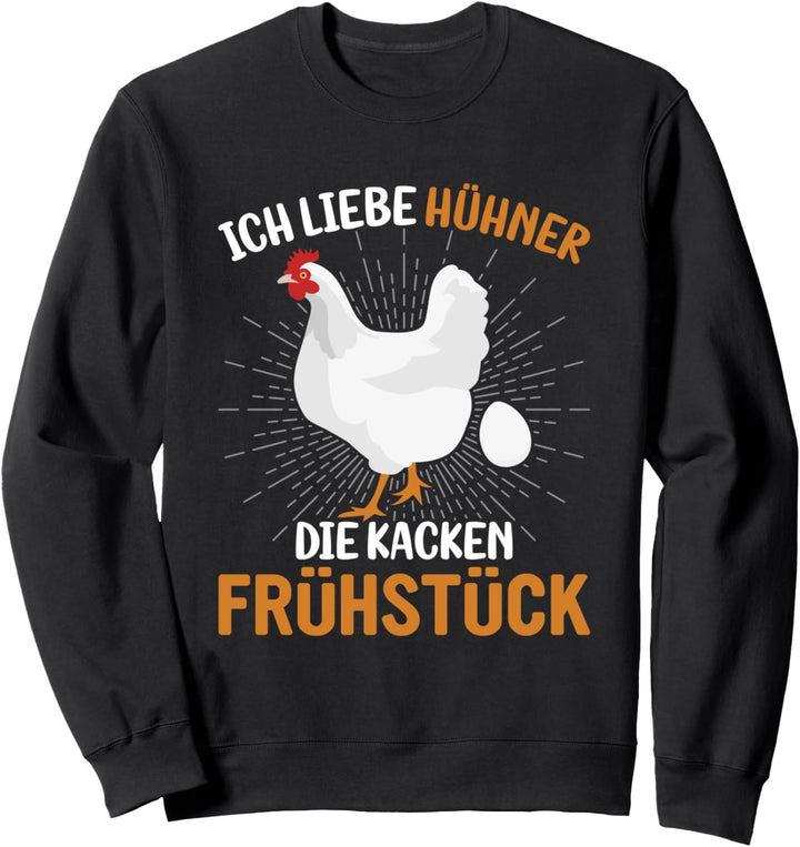 Ich mag Hühner die kacken Frühstück Hühnerbauer Sweatshirt