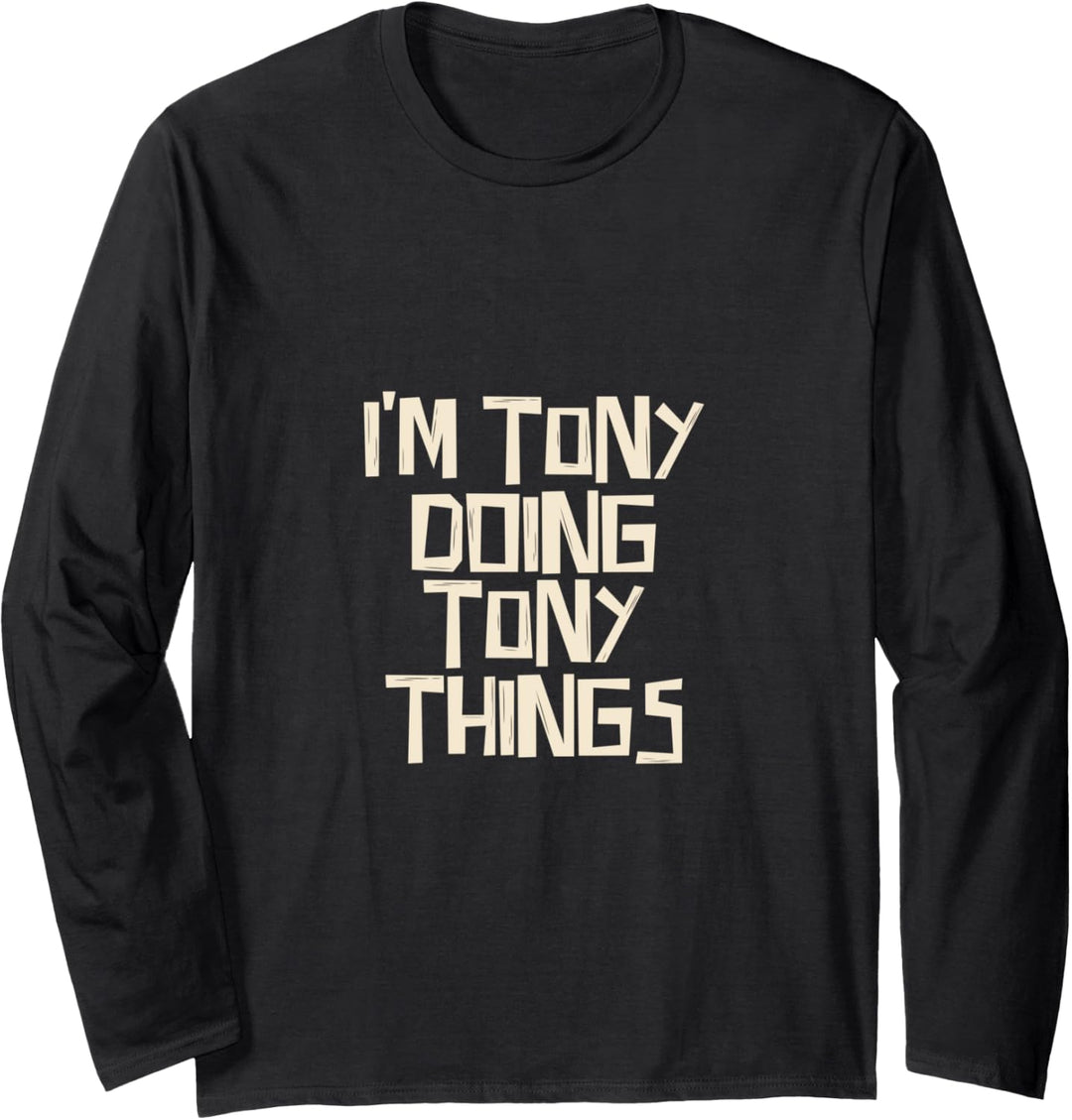 I'm Tony doing Tony things Langarmshirt