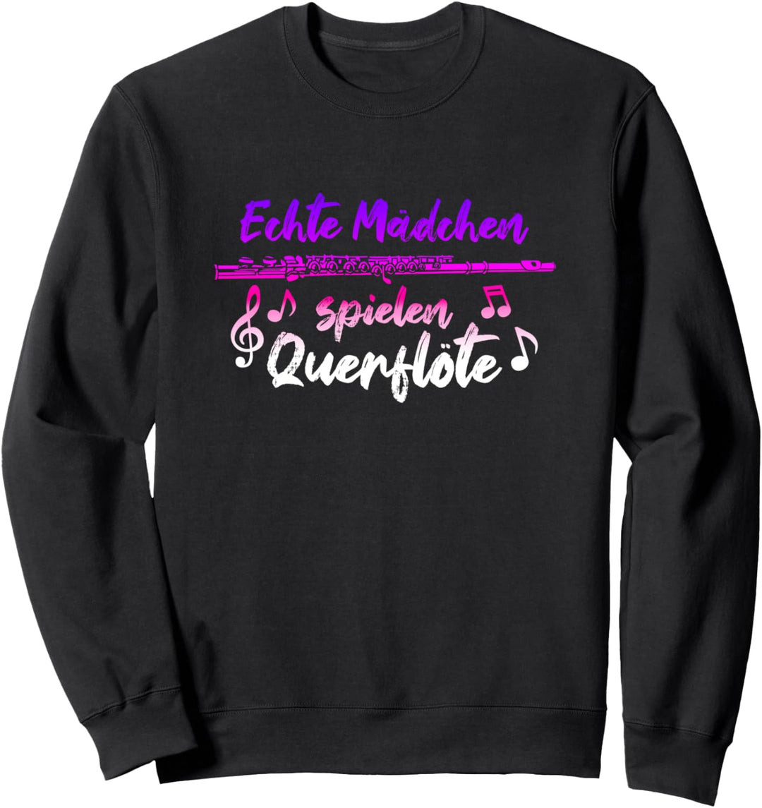 Echte Mädchen spielen Querflöte | Querflöte Sweatshirt