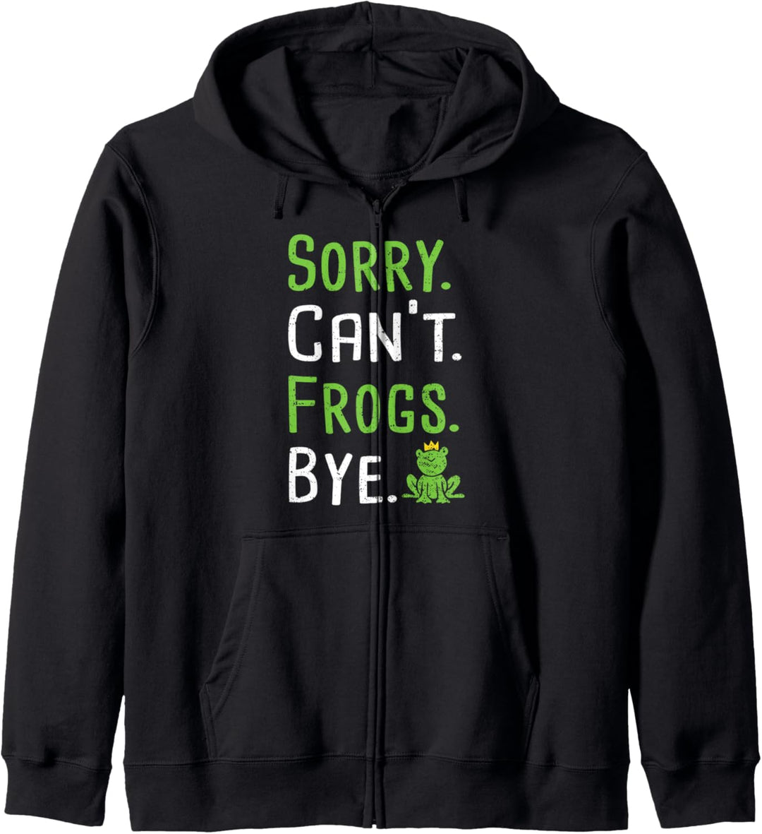Frosch: Sorry Can't Frogs Bye - Tier Kapuzenjacke
