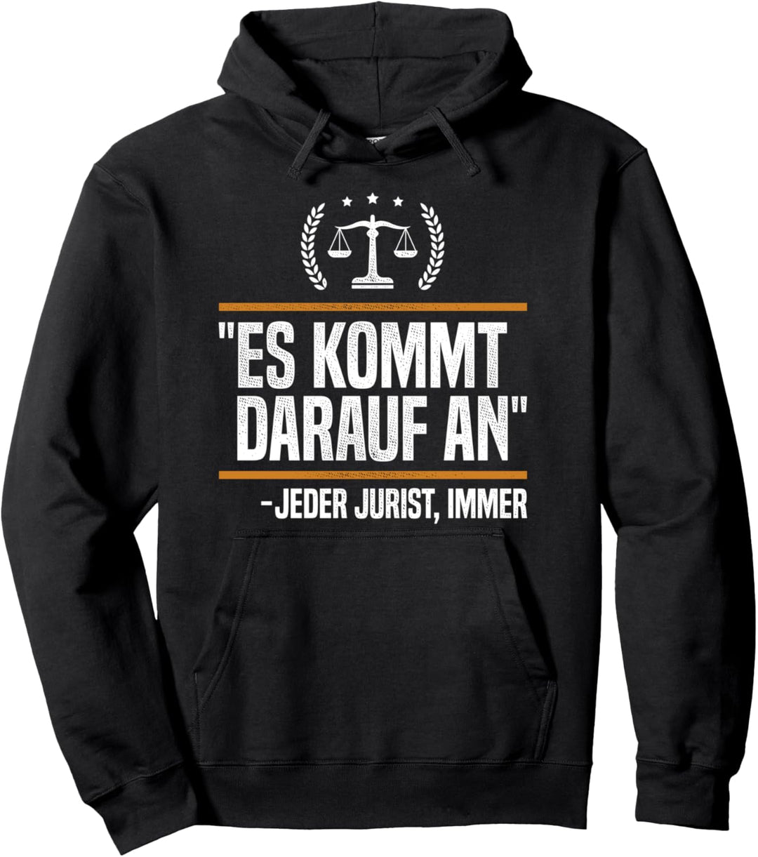 Es Kommt Drauf An Jeder Jurist Immer Anwalt Rechtsanwalt Pullover Hoodie