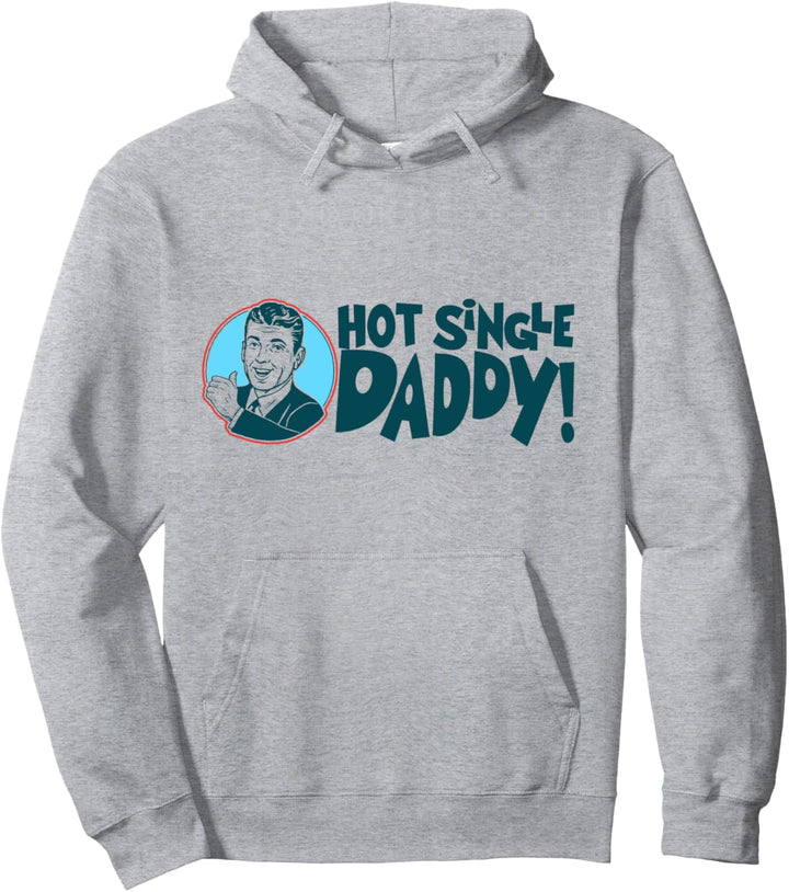 Hot Single Dad ! Funny Retro Fathers Day Vintage Graphic Pullover Hoodie