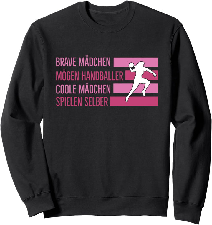 Brave Mädchen Mögen Handballer Coole Mädchen Spielen Selber Sweatshirt