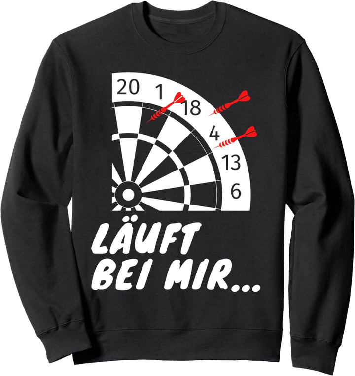 LÄUFT BEI MIR... Dartspruch Darten Dartpfeil Dartboard Darts Sweatshirt