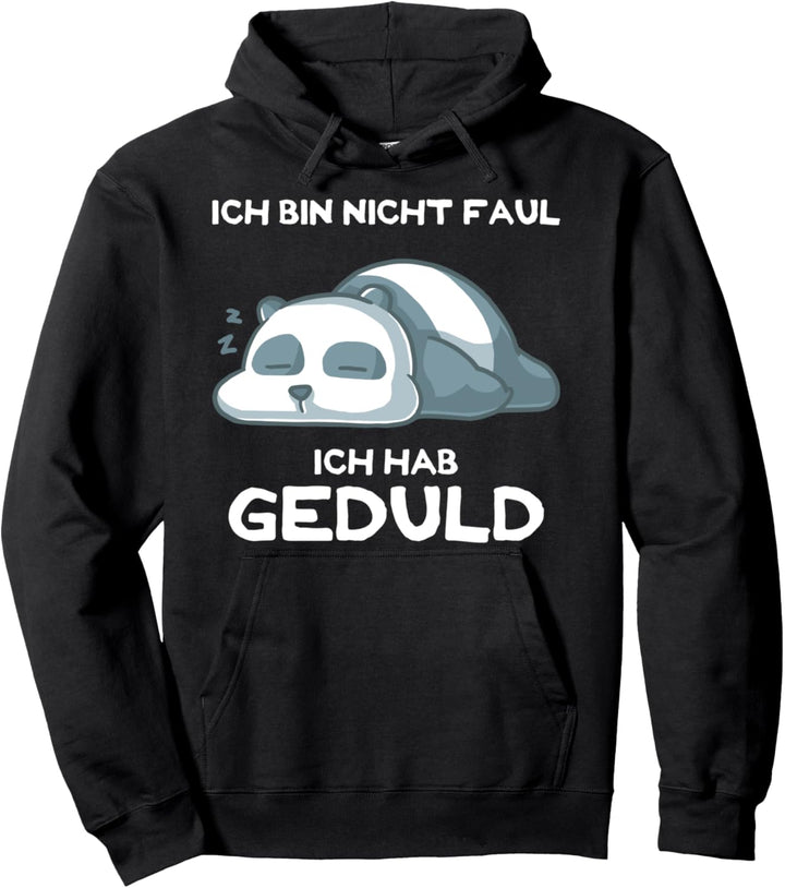 Ich Bin Nicht Faul Ich Hab Geduld Schlafender Panda Pandabär Pullover Hoodie