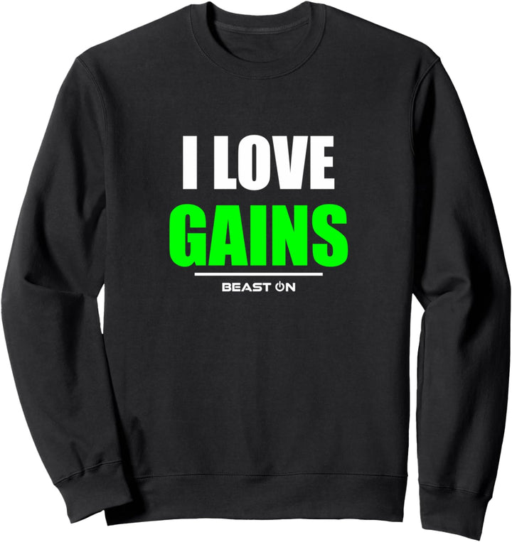I love gains Gym Fitness Workout Bodybuilding Gains Grün Sweatshirt