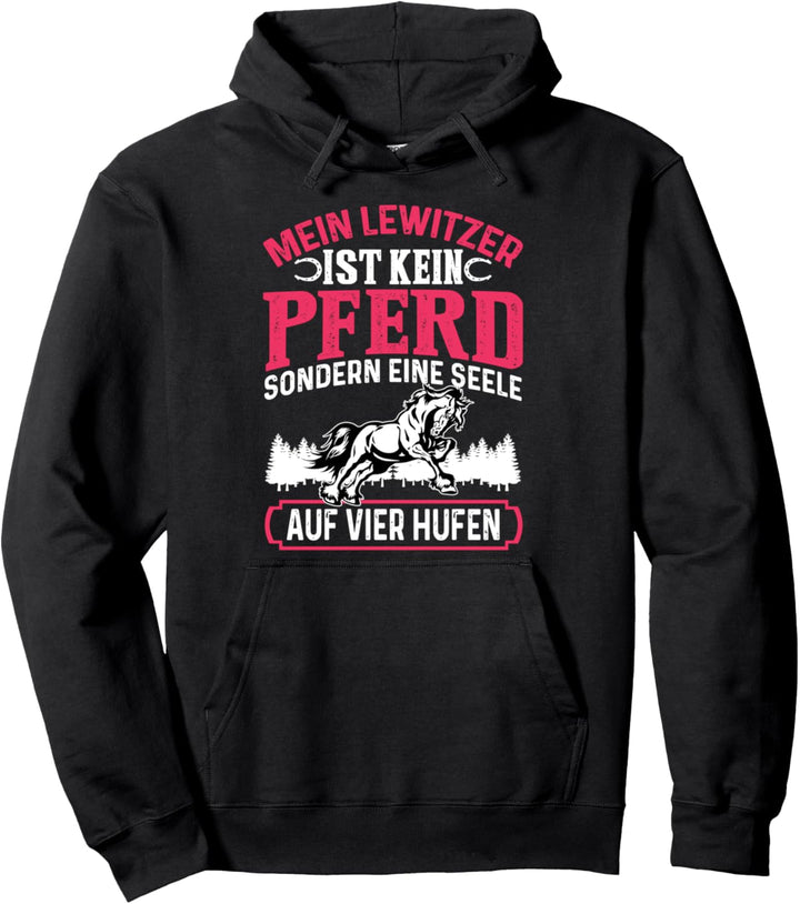 Lewitzer Ist Kein Pferd Sondern Eine Seele Auf Vier Hufen Pullover Hoodie
