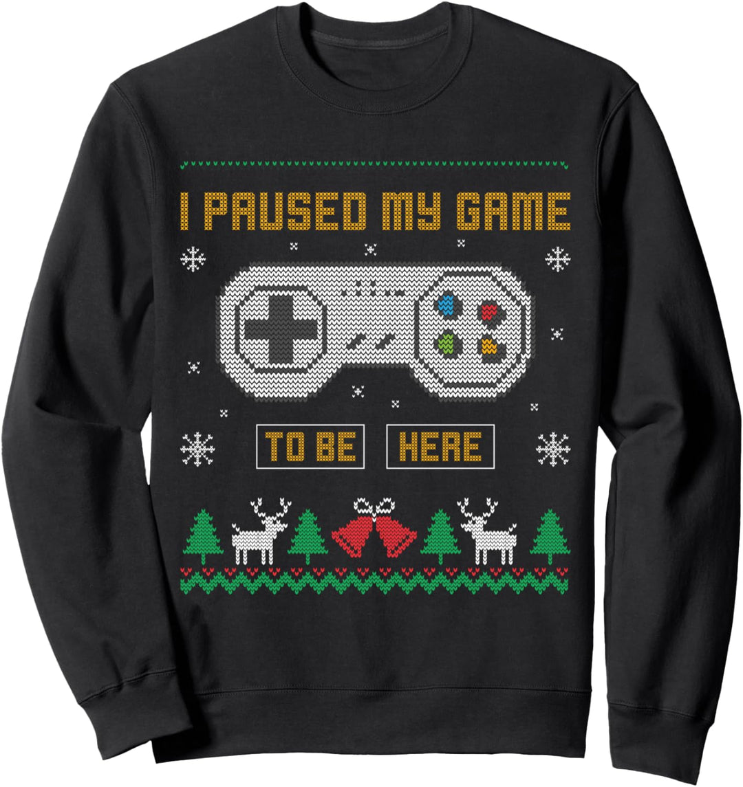 I Paused My Game To Be Here Gaming Ugly Christmas Sweater Sweatshirt