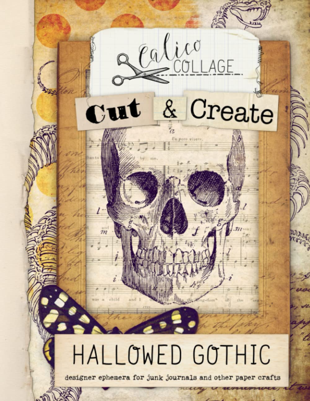 Cut & Create Hallowed Gothic Ephemera Book: Designer Ephemera for Junk Journals, Art Journals & Othe
