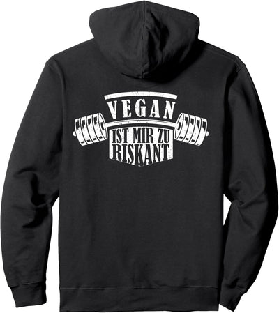 Vegan Ist Mir Zu Riskant Bodybuilding Gym (auf Rückseite) Pullover Hoodie