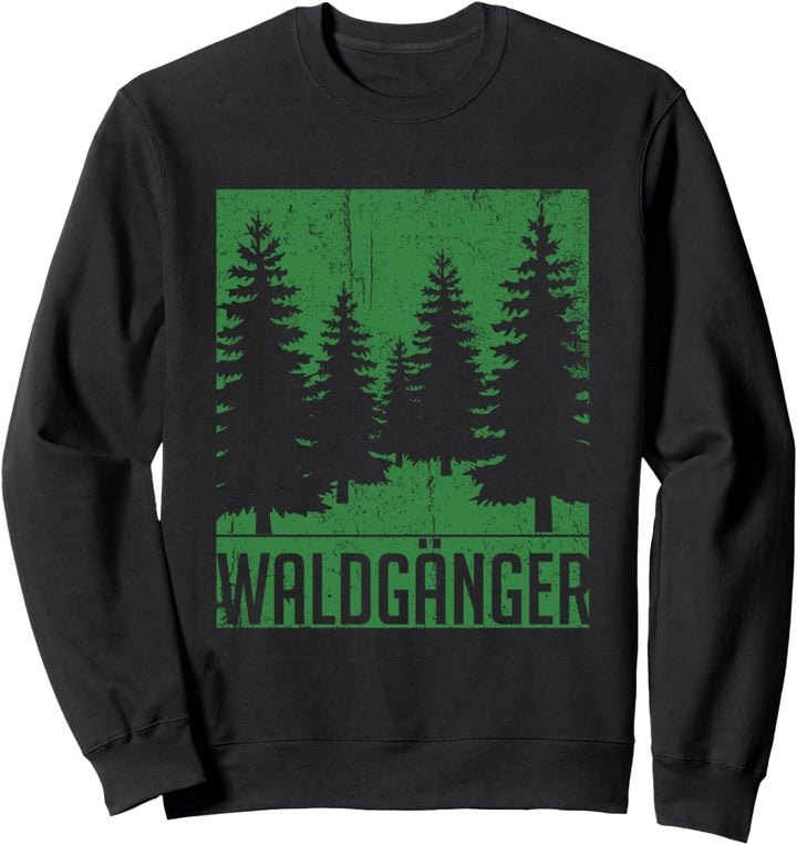 Waldgänger Spaziergänger Gebirgswanderer Outdoor Design Sweatshirt