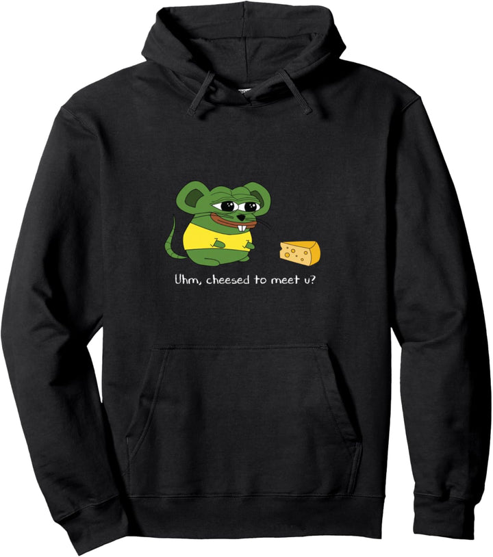 Uhm, Cheesed To Meet U? Meme Pullover Hoodie