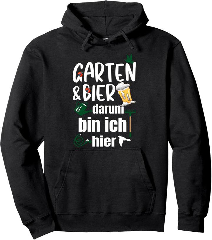 Pflanze Landschaftsbau Garten und Bier darum bin ich hier Pullover Hoodie
