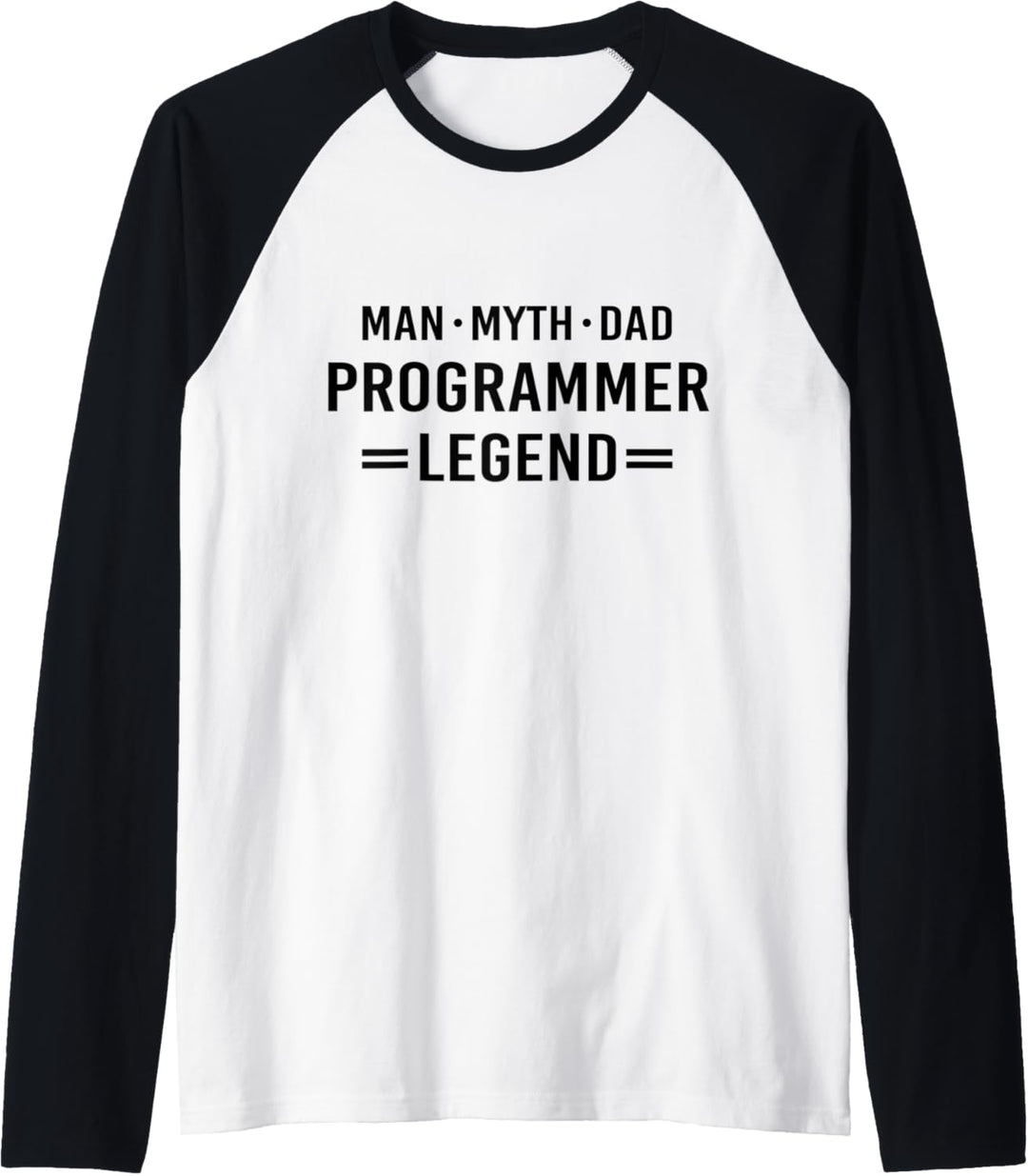 Man Myth Legend Dad Programmer Raglan